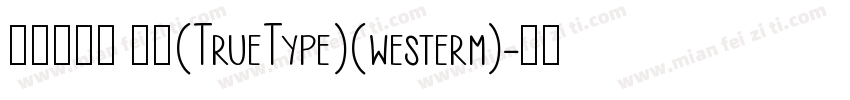 拯救银河系 常规(TrueType)(westerm)字体转换